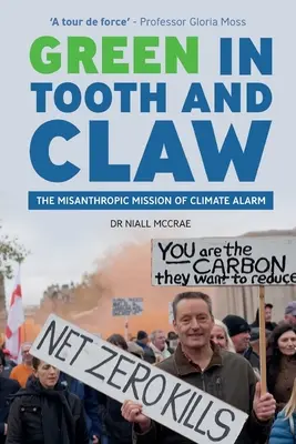 Green in Tooth and Claw: La misión misántropa de la alarma climática - Green in Tooth and Claw: The Misanthropic Mission of Climate Alarm