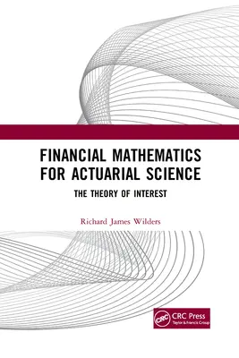 Matemáticas financieras para las ciencias actuariales: Teoría del interés - Financial Mathematics For Actuarial Science: The Theory of Interest