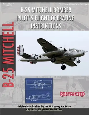 Manual de Operaciones de Vuelo del Bombardero North American B-25 Mitchell - North American B-25 Mitchell Bomber Pilot's Flight Operating Manual