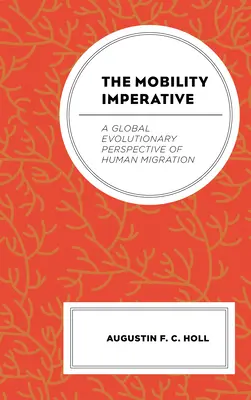 El imperativo de la movilidad: Una perspectiva evolutiva global de la migración humana - The Mobility Imperative: A Global Evolutionary Perspective of Human Migration