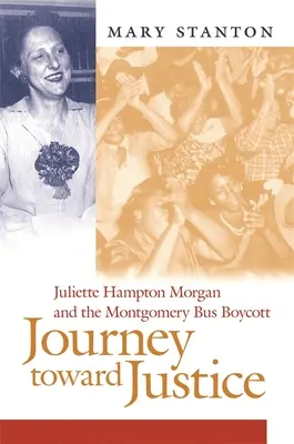 Viaje hacia la justicia: Juliette Hampton Morgan y el boicot de autobuses de Montgomery - Journey Toward Justice: Juliette Hampton Morgan and the Montgomery Bus Boycott