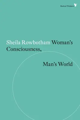 Conciencia de mujer, mundo de hombre - Woman's Consciousness, Man's World