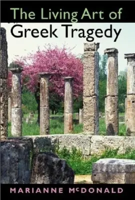 El arte vivo de la tragedia griega - The Living Art of Greek Tragedy