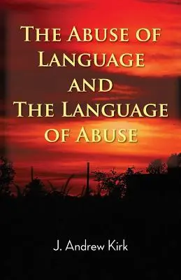 El abuso del lenguaje y el lenguaje del abuso - The Abuse of Language and the Language of Abuse