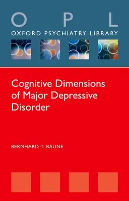 Dimensiones cognitivas del trastorno depresivo mayor - Cognitive Dimensions of Major Depressive Disorder