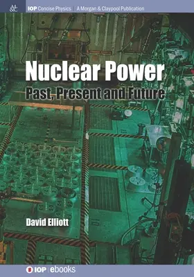 La energía nuclear: Pasado, presente y futuro - Nuclear Power: Past, Present and Future