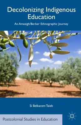 Descolonizar la educación indígena: Un viaje etnográfico amazigh/bereber - Decolonizing Indigenous Education: An Amazigh/Berber Ethnographic Journey