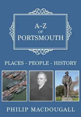 A-Z de Portsmouth: Lugares-Personas-Historia - A-Z of Portsmouth: Places-People-History