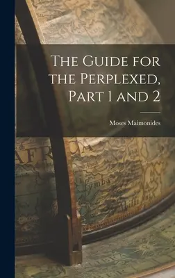 La Guía de los Perplejos, Partes 1 y 2 - The Guide for the Perplexed, Part 1 and 2