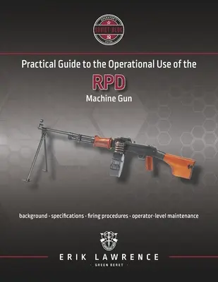 Guía práctica para el uso operativo de la ametralladora RPD - Practical Guide to the Operational Use of the RPD Machine Gun
