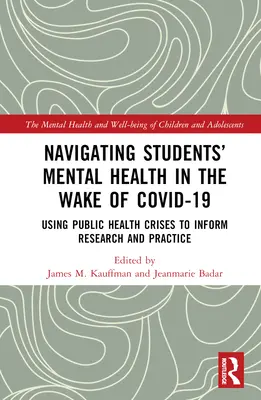 Navegar por la salud mental de los estudiantes tras COVID-19: Utilizar las crisis de salud pública como base para la investigación y la práctica - Navigating Students' Mental Health in the Wake of COVID-19: Using Public Health Crises to Inform Research and Practice
