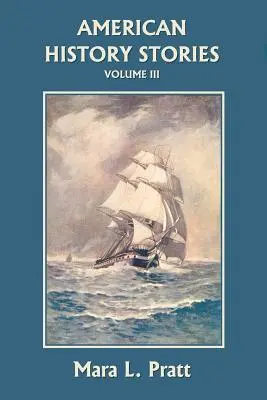 American History Stories, Volume III (Clásicos de ayer) - American History Stories, Volume III (Yesterday's Classics)