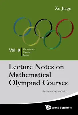 Apuntes para los cursos de la Olimpiada Matemática: Para la Sección Senior - Volumen 2 - Lecture Notes on Mathematical Olympiad Courses: For Senior Section - Volume 2