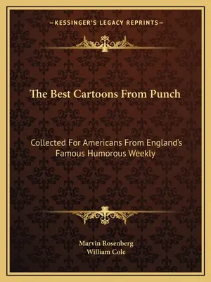 Las mejores viñetas de Punch: Recopiladas para los estadounidenses del famoso semanario humorístico inglés - The Best Cartoons From Punch: Collected For Americans From England's Famous Humorous Weekly