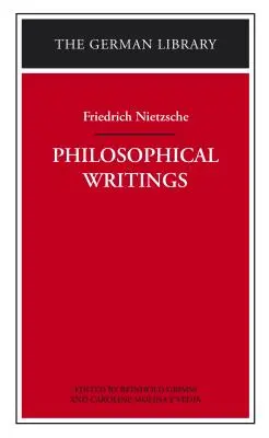 Escritos filosóficos: Friedrich Nietzsche - Philosophical Writings: Friedrich Nietzsche
