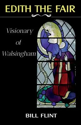 Edith la Hermosa: Visionaria de Walsingham - Edith the Fair: Visionary of Walsingham