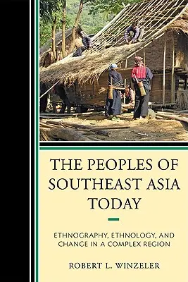 Los pueblos del sudeste asiático hoy: Etnografía, etnología y cambio en una región compleja - The Peoples of Southeast Asia Today: Ethnography, Ethnology, and Change in a Complex Region