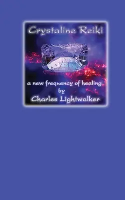 Reiki Cristalino: Una Nueva Frecuencia de Sanación - Crystaline Reiki: A New Frequency of Healing