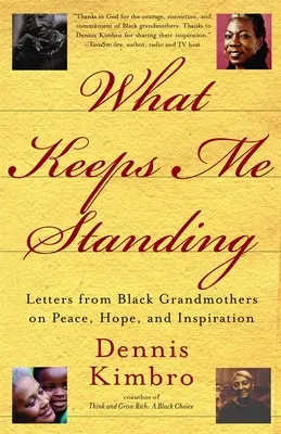 Lo que me mantiene en pie: Cartas de abuelas negras sobre paz, esperanza e inspiración - What Keeps Me Standing: Letters from Black Grandmothers on Peace, Hope and Inspiration