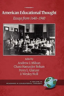 El pensamiento educativo americano: Ensayos desde 1640 hasta 1940 (2ª Edición) (Hc) - American Educational Thought: Essays from 1640-1940 (2nd Edition) (Hc)