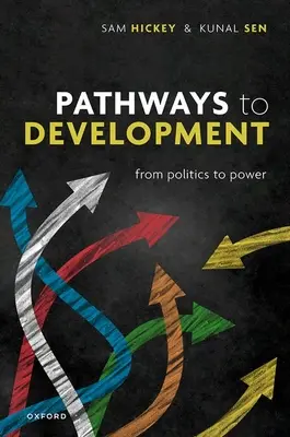 Caminos hacia el desarrollo: De la política al poder - Pathways to Development: From Politics to Power