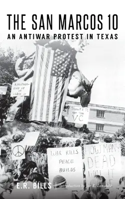 Los 10 de San Marcos: Una protesta contra la guerra en Texas - The San Marcos 10: An Antiwar Protest in Texas