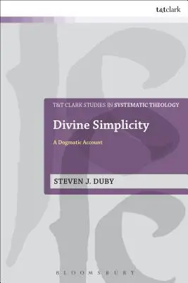 La simplicidad divina: Un relato dogmático - Divine Simplicity: A Dogmatic Account