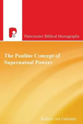 El concepto paulino de poderes sobrenaturales - The Pauline Concept of Supernatural Powers