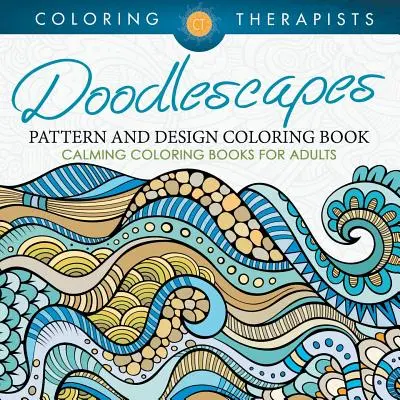 Doodlescapes: Dibujos y diseños para colorear - Libros para colorear relajantes para adultos - Doodlescapes: Pattern And Design Coloring Book - Calming Coloring Books For Adults