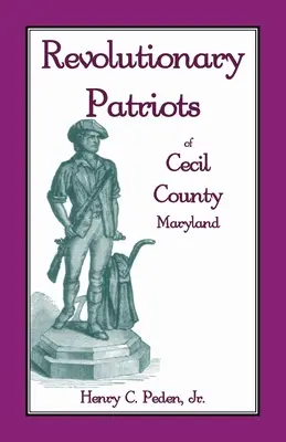 Patriotas Revolucionarios del Condado de Cecil, Maryland - Revolutionary Patriots of Cecil County, Maryland