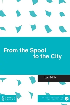 Del carrete a la ciudad - From the Spool to the City