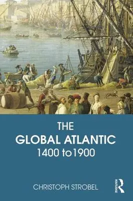 El Atlántico Global: 1400 a 1900 - The Global Atlantic: 1400 to 1900