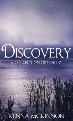 El descubrimiento: Una colección de poesía - Discovery: A Collection of Poetry