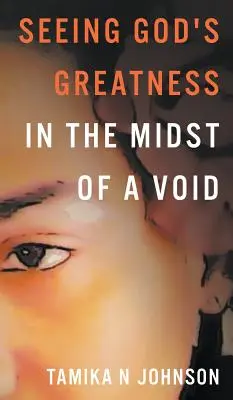 Ver la grandeza de Dios: En medio del vacío - Seeing God's Greatness: In the Midst of a Void