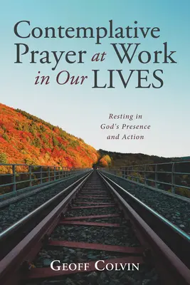 La oración contemplativa en nuestras vidas - Contemplative Prayer at Work in Our Lives