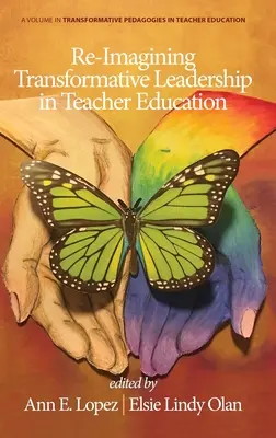 Reimaginar el liderazgo transformador en la formación del profesorado - Re-Imagining Transformative Leadership in Teacher Education