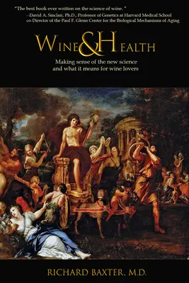 El vino y la salud: El sentido de la nueva ciencia y lo que significa para los amantes del vino - Wine and Health: Making sense of the new science and what it means for wine lovers