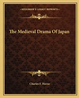 El drama medieval de Japón - The Medieval Drama Of Japan