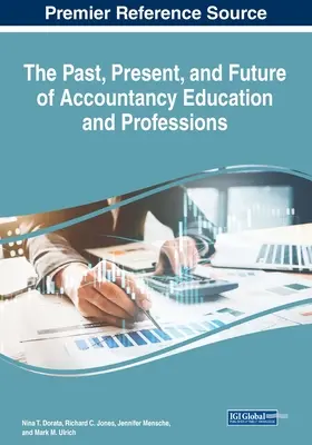 Pasado, presente y futuro de la educación y las profesiones contables - The Past, Present, and Future of Accountancy Education and Professions