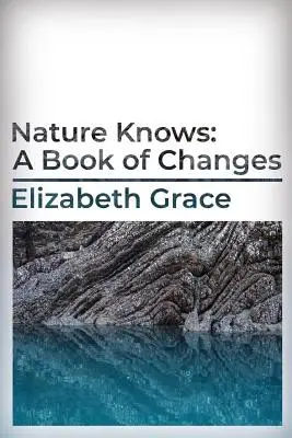 La naturaleza sabe: Un libro de cambios - Nature Knows: A Book of Changes