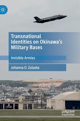 Identidades transnacionales en las bases militares de Okinawa: Ejércitos invisibles - Transnational Identities on Okinawa's Military Bases: Invisible Armies