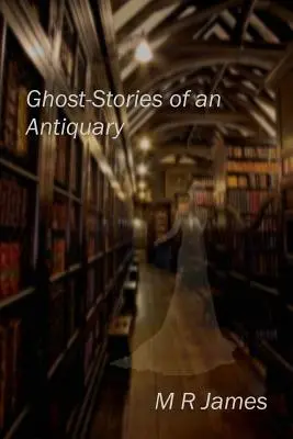 Historias de fantasmas de un anticuario - Ghost-Stories of an Antiquary