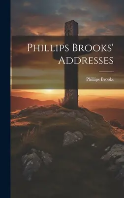 Discursos de Phillips Brooks - Phillips Brooks' Addresses