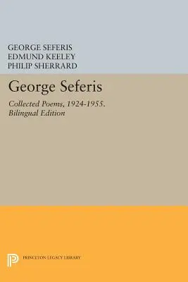 George Seferis: Poemas reunidos, 1924-1955. Edición bilingüe - Edición bilingüe - George Seferis: Collected Poems, 1924-1955. Bilingual Edition - Bilingual Edition