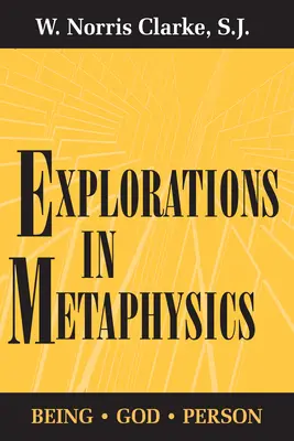 Exploraciones en Metafísica: Ser-Dios-Persona - Explorations in Metaphysics: Being-God-Person