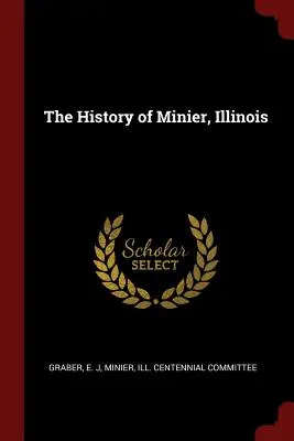 La Historia de Minier, Illinois - The History of Minier, Illinois