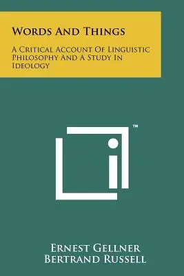 Las palabras y las cosas: Un relato crítico de filosofía lingüística y un estudio de ideología - Words And Things: A Critical Account Of Linguistic Philosophy And A Study In Ideology