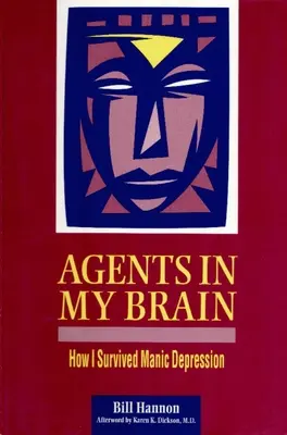 Agentes en mi cerebro: cómo sobreviví a una depresión maníaca - Agents in My Brain: How I Survived Manic Depression