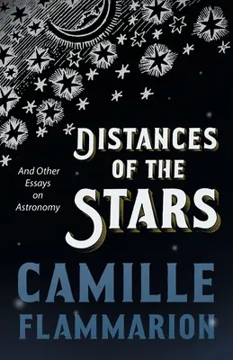 Distancias de las estrellas - Y otros ensayos sobre astronomía - Distances of the Stars - And Other Essays on Astronomy