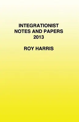 Notas y documentos integracionistas de 2013 - Integrationist Notes and Papers 2013